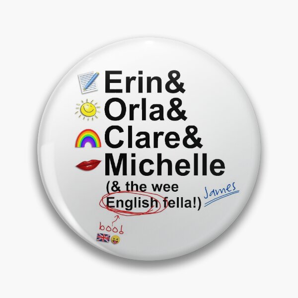 Derry Girls - Your Favorite Derry Girls (For Light Backgrounds) Pin