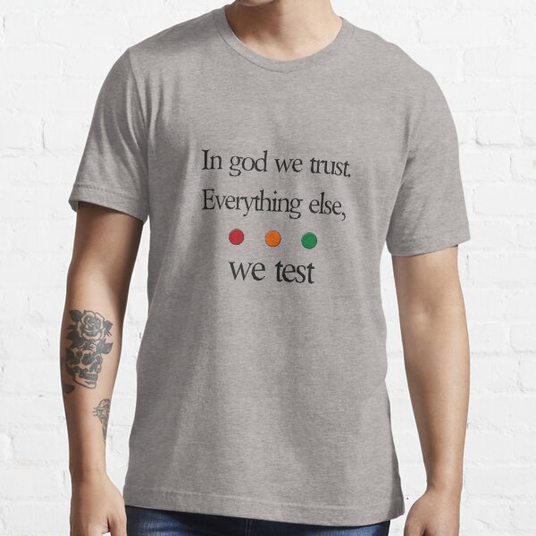 Item preview, In god we trust.  Everything else we test designed and sold by Geek Casuals.