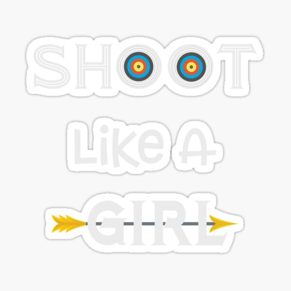 "Shoot Like A Girl Archery " Sticker by SparkleLiveLife Redbubble