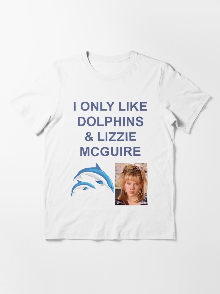 Alternate view of I ONLY LIKE DOLPHINS AND LIZZIE MC GUIRE Essential T-Shirt