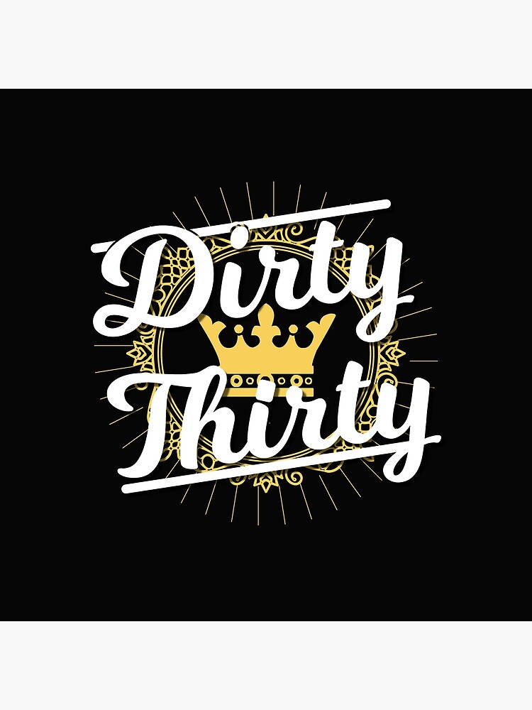 Dirty 30! 30th birthday