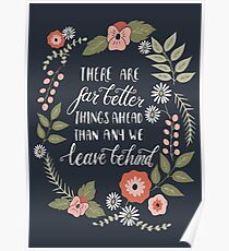 There Are Far Better Things Ahead Than Any We Leave Behind Poster