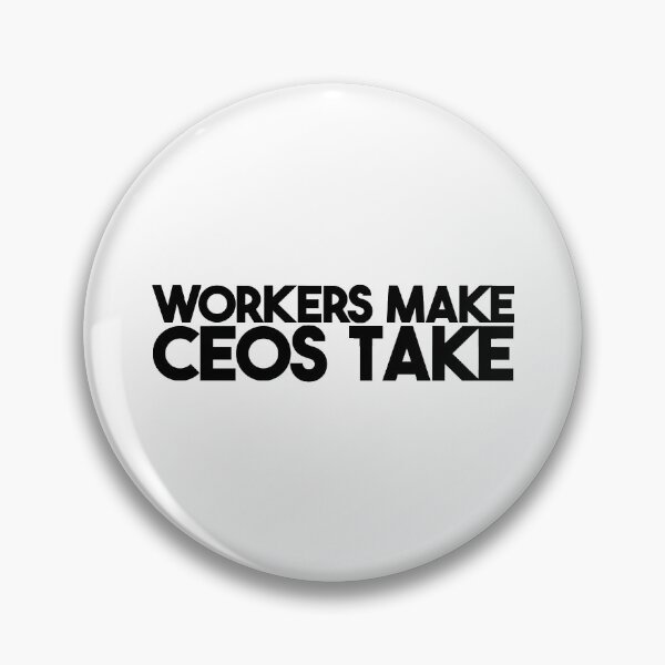 Artikelvorschau, Arbeiter machen CEOs nehmen entworfen und verkauft von RadicalPrintsByCas.