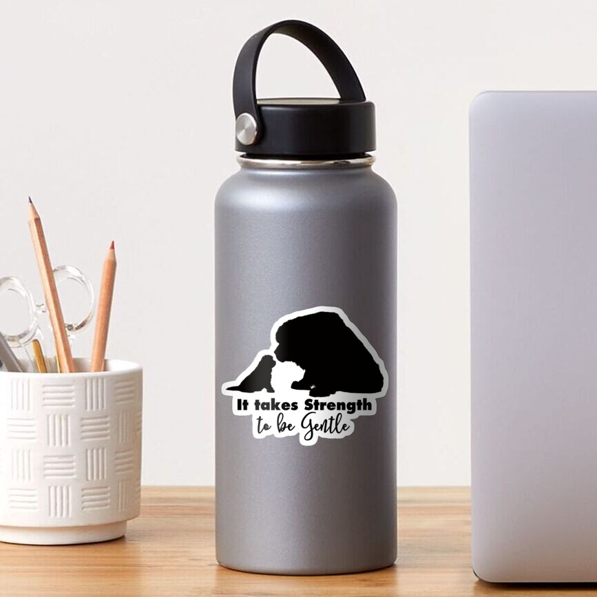 It Takes Strength to be Gentle - Black Sticker