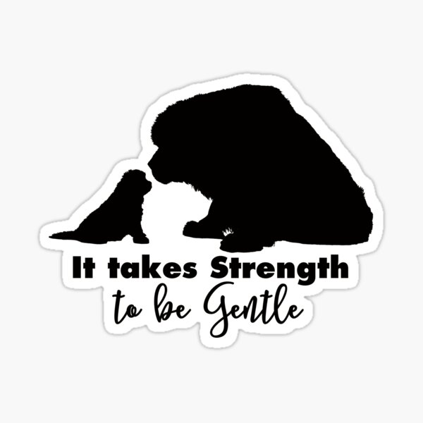 It Takes Strength to be Gentle - Black Sticker