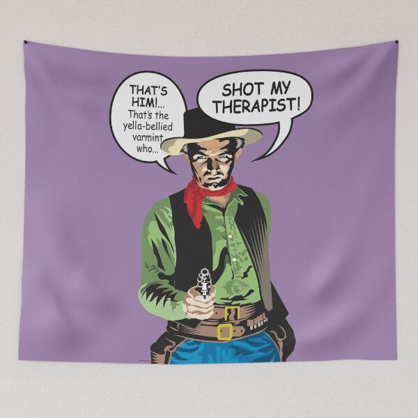 Item preview, That yella-bellied varmint SHOT MY THERAPIST! designed and sold by Allen Peterson.