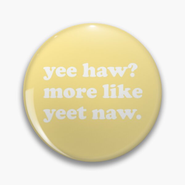 Item preview, Yeehaw Yeet Naw designed and sold by Sarah Mosteller.