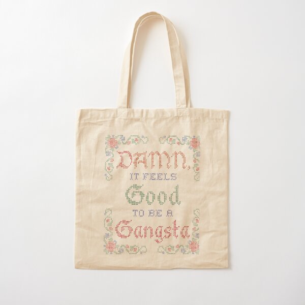 Damn it feels good to be a gangsta. Cotton Tote Bag