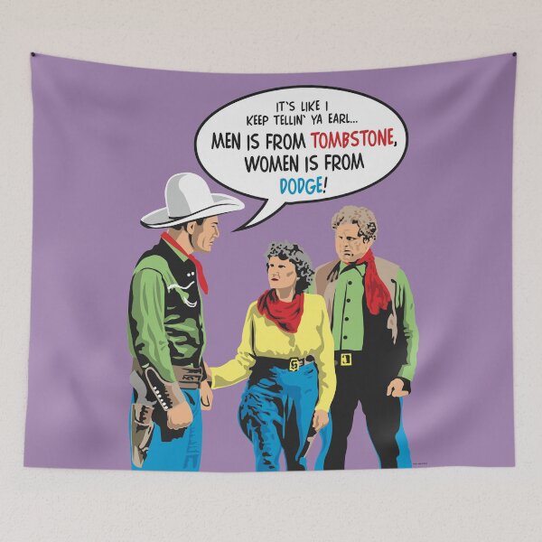 Item preview, Men is from TOMBSTONE! Women is from DODGE!! designed and sold by Allen Peterson.