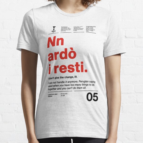 Nn ardò i resti Essential T-Shirt