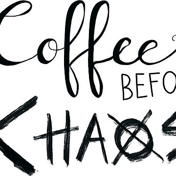 Artwork thumbnail, Coffee before Chaos by SaraFrancis