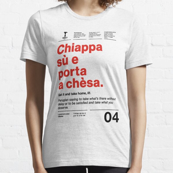 Chiappa sù e porta a chesa Essential T-Shirt