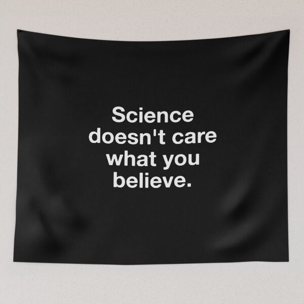 Item preview, Science Doesn't Care What You Believe  designed and sold by Vanover Designs.