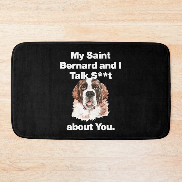 Item preview, My Saint Bernard and I Talk Shh About You designed and sold by HelloFromAja.