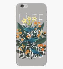 Life is damn good iPhone Case