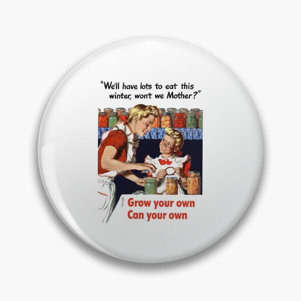 Grow Your Own Can Your Own -- WWII Pin