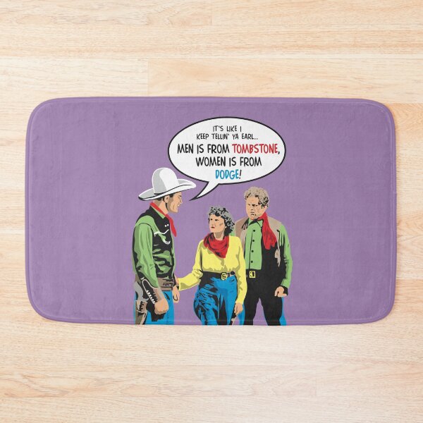 Item preview, Men is from TOMBSTONE! Women is from DODGE!! designed and sold by Allen Peterson.