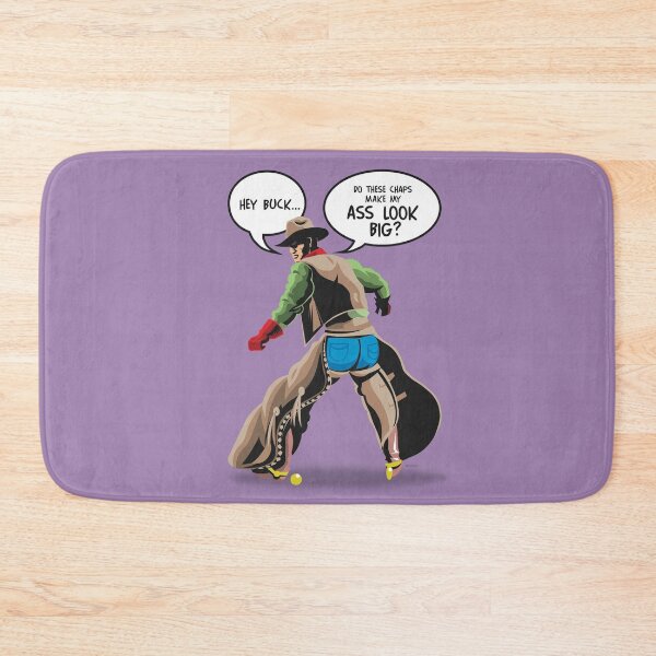 Item preview, Hey Buck... do these chaps make my ass look big? designed and sold by Allen Peterson.