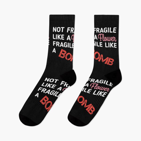Item preview, Not Fragile Like A Flower Fragile Like A Bomb  designed and sold by SaraDarwish.