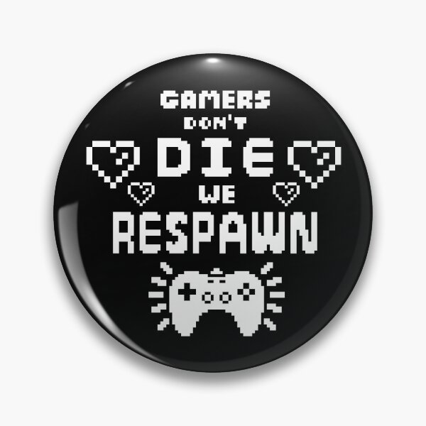 Item preview, Gamers don't die; We respawn!! designed and sold by SNG12.