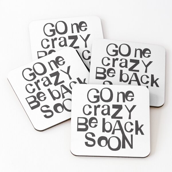 Item preview, Gone Crazy Be Back Soon designed and sold by porter-mckeenn.