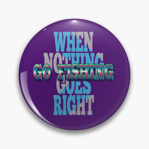 Item preview, When Nothing Goes Right Go Fishing designed and sold by Warrior Veteran Clothing.
