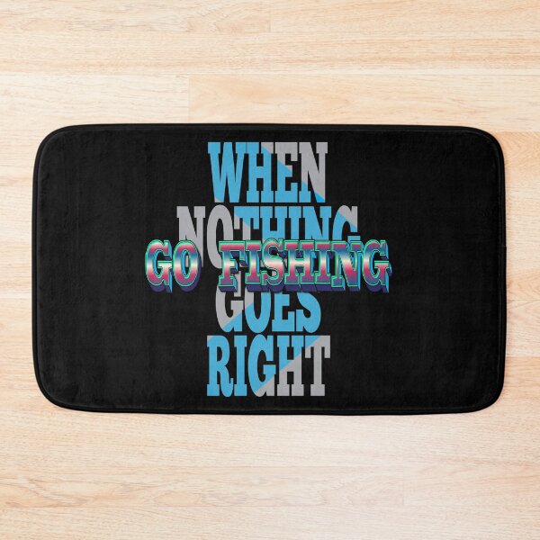 Item preview, When Nothing Goes Right Go Fishing designed and sold by Warrior Veteran Clothing.