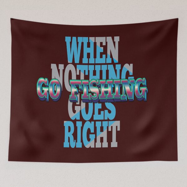 Item preview, When Nothing Goes Right Go Fishing designed and sold by Warrior Veteran Clothing.