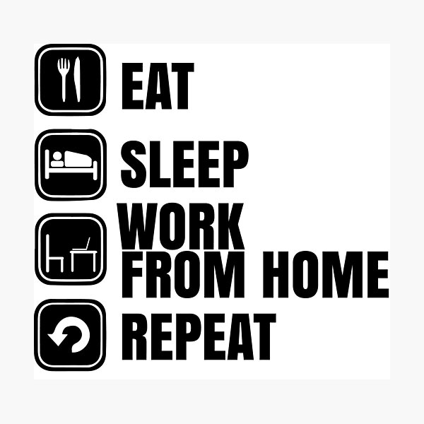 Item preview, Eat sleep work from home repeat designed and sold by LukeRosenberg.