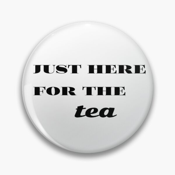 Item preview, HUMOR T-SHIRT, JUST HERE FOR TEA. designed and sold by leicha.