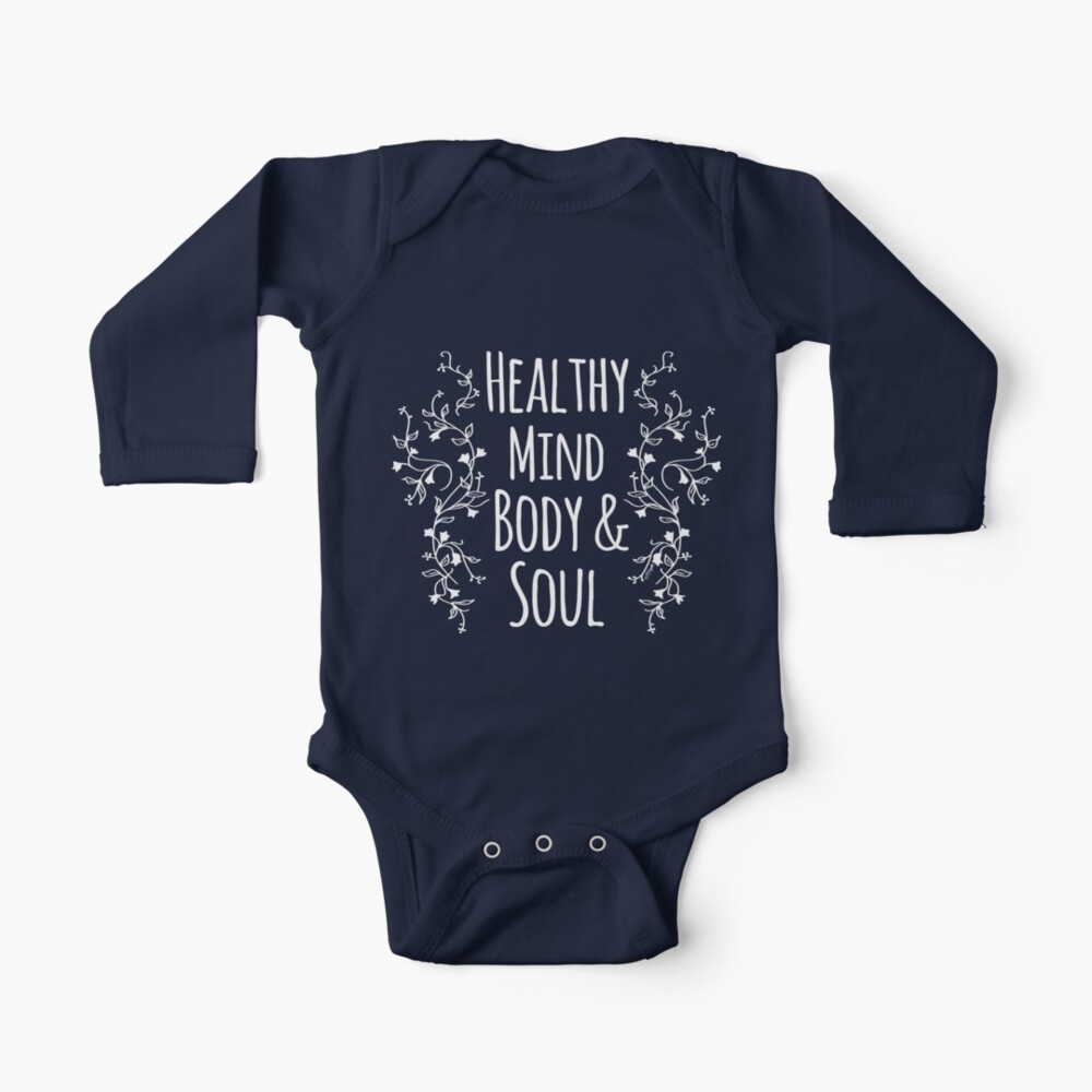 Healthy Mind Body And Soul Baby One Piece By Artvixen Redbubble