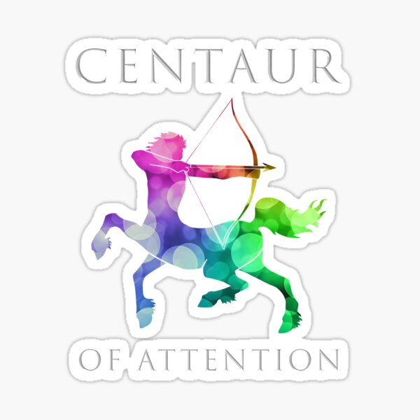 Centaur of Attention Sticker