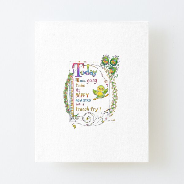 Happy as a bird with a french fry Canvas Mounted Print