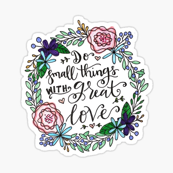 Item preview, Do Small Things With Great Love (Colored) designed and sold by cassburns.