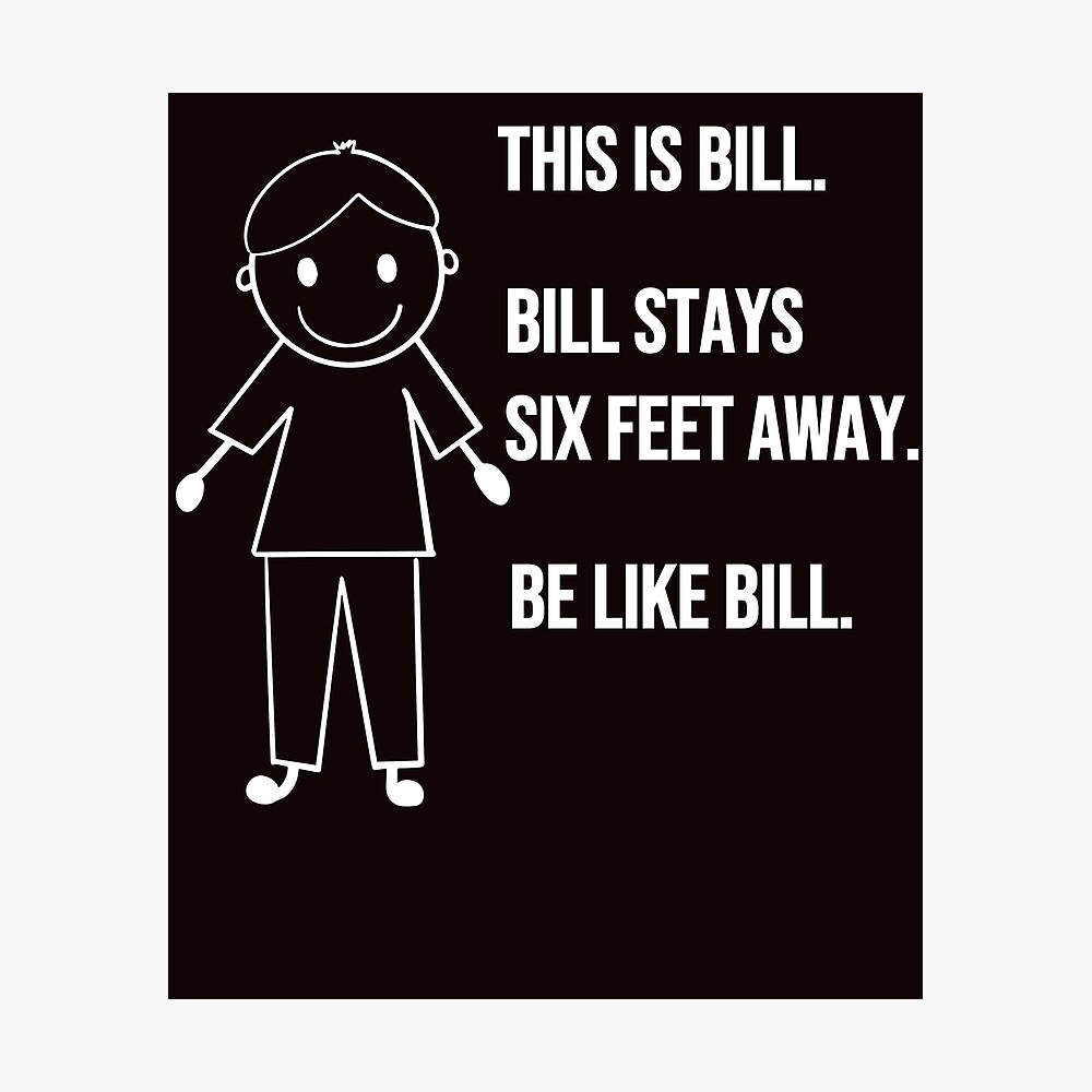 Bill Social Distancing Funny Stick Figure Meme Poster By Kiwi91 Redbubble