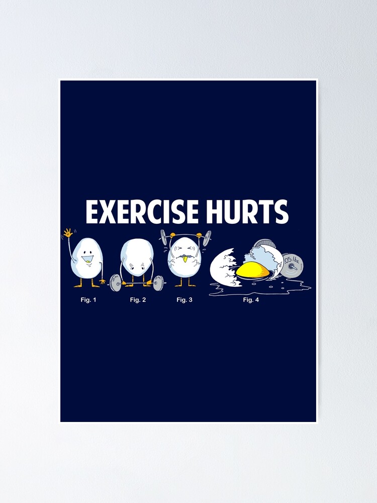 Exercise Hurts | Funny Workout" Poster by BootsBoots | Redbubble