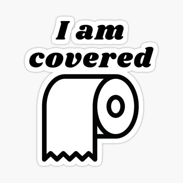 I am covered Sticker
