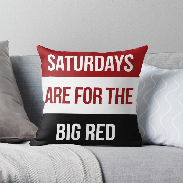 SATURDAYS ARE FOR THE BIG RED Throw Pillow