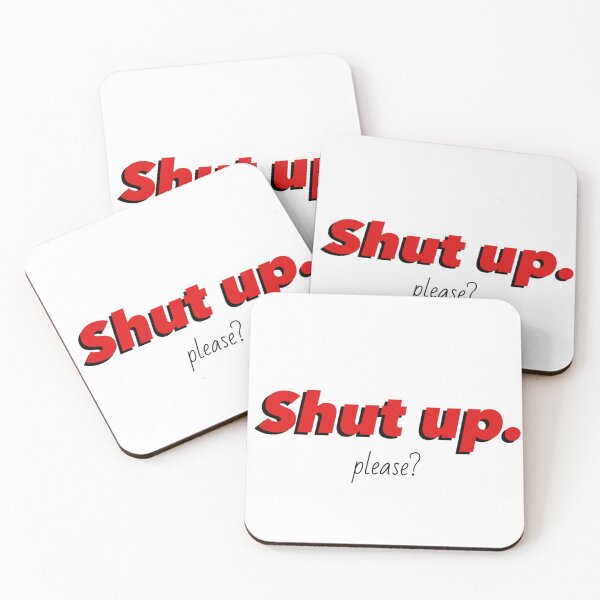 Item preview, Shut Up. Please?  designed and sold by kaylacraft3.