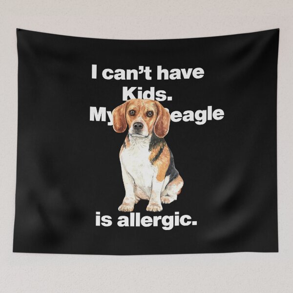 Item preview, I Cant Have Kids, My Beagle  Dog is Allergic designed and sold by HelloFromAja.