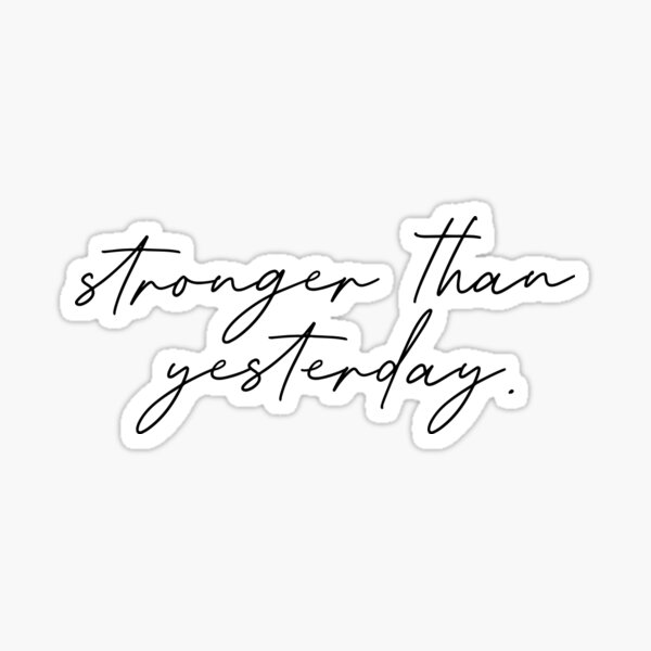 Item preview, Stronger Than Yesterday Quote designed and sold by maniacfitness.