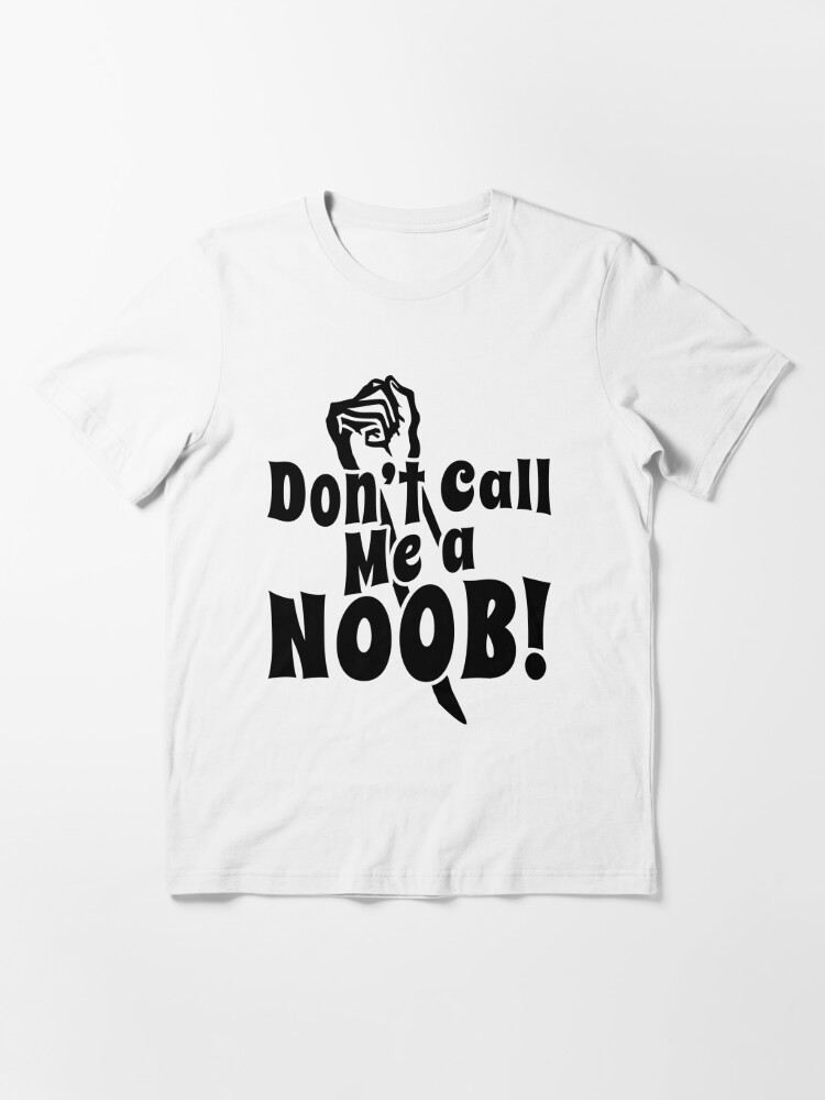 Don't Call Me A Noob (Funny Gamer Quote • Gaming • Vintage Classic