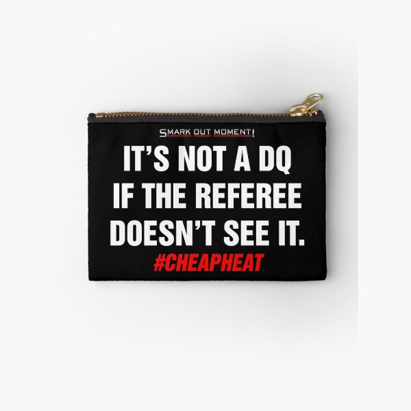 Item preview,  It's Not a DQ If the Referee Doesn't See It - Cheap Heat designed and sold by Smark Out Moment.