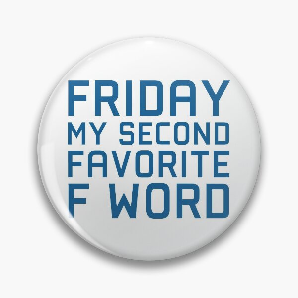 Item preview, Friday My Second Favorite F-Word designed and sold by MrTeeTime.