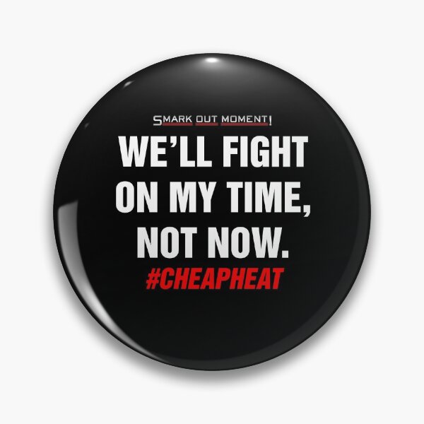 Item preview,  We'll Fight on My Time, Not Now - Cheap Heat designed and sold by Smark Out Moment.