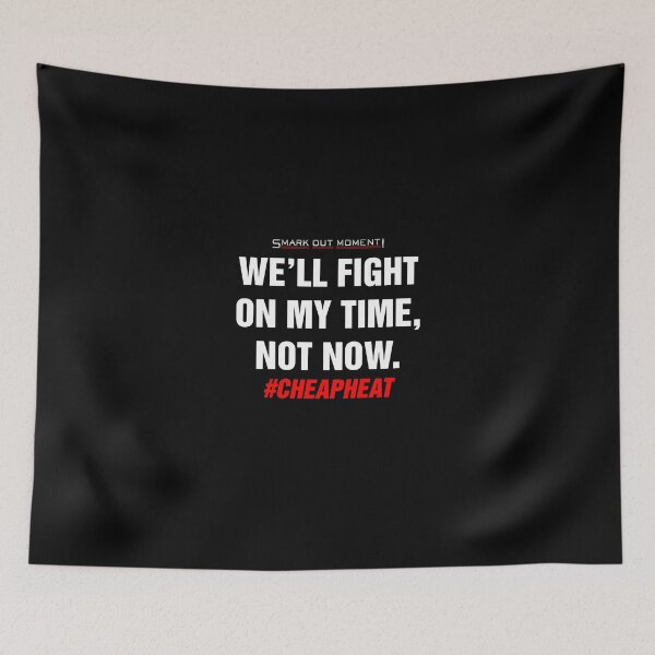 Item preview,  We'll Fight on My Time, Not Now - Cheap Heat designed and sold by Smark Out Moment.