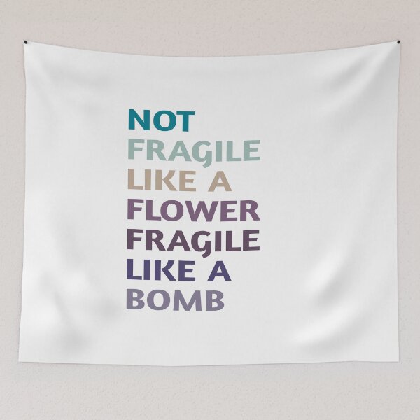 Item preview, Not Fragile Like A Flower Fragile Like A Bomb  designed and sold by SaraDarwish.