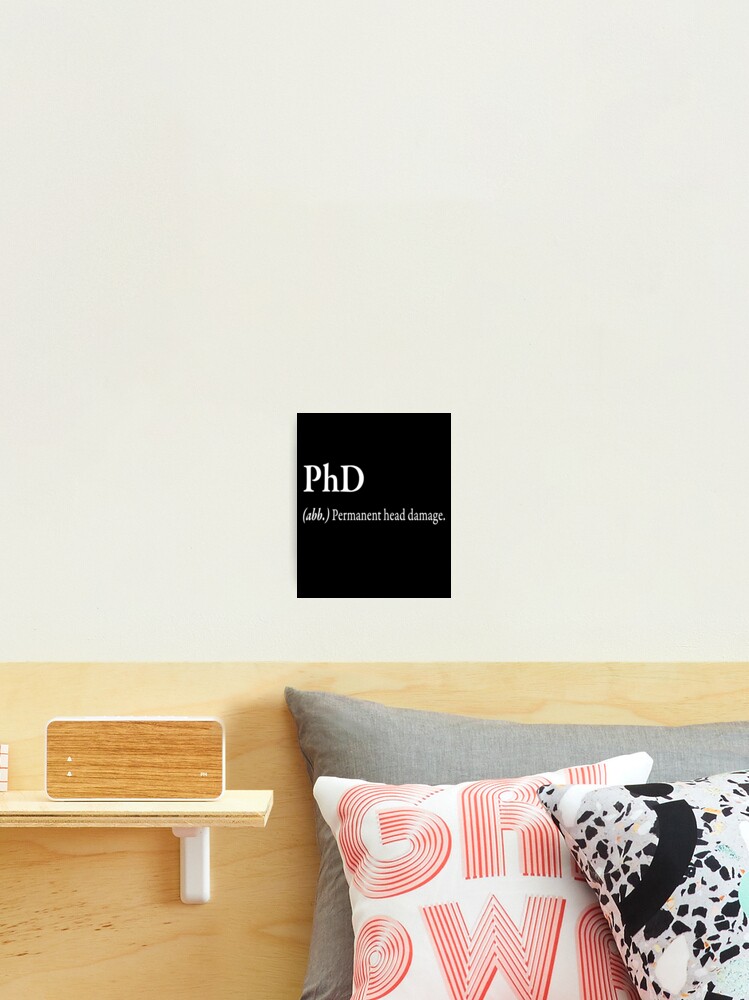 PhD (.abb) Permanent head damage Photographic Print for Sale by