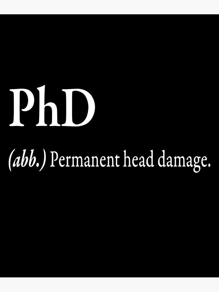 PhD (.abb) Permanent head damage Photographic Print for Sale by