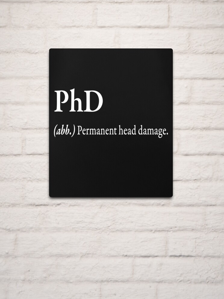 PhD (.abb) Permanent head damage Photographic Print for Sale by